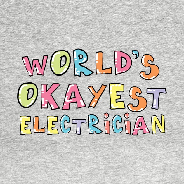 World's Okayest Electrician Gift Idea by BetterManufaktur